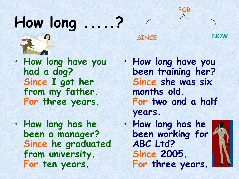 How long had
