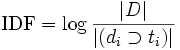  \mathrm{IDF} =  \log \frac{