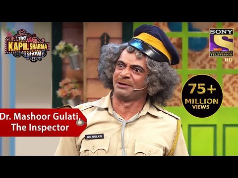 Dr. Mashoor Gulati, The Inspector - The Kapil Sharma Show